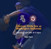 Chicago White Sox vs Washington Nationals Tickets Apr 25